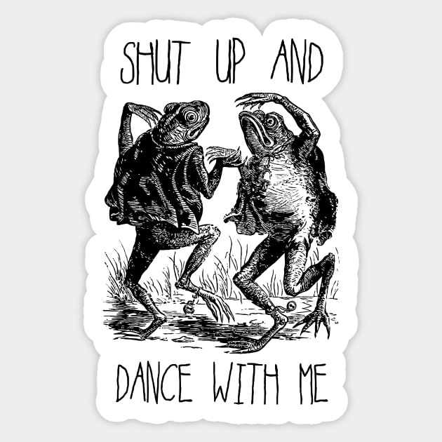 Shut Up and Dance With Me Sticker by Potatoman